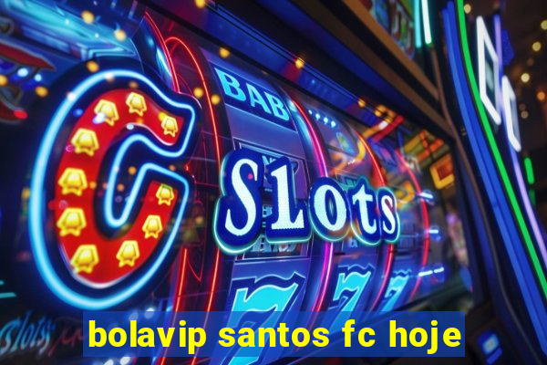 bolavip santos fc hoje